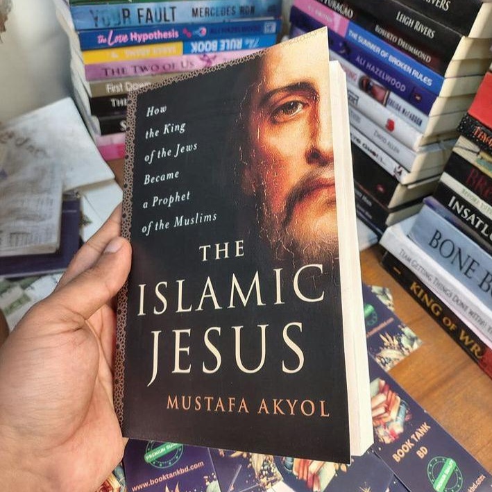 The Islamic Jesus by Mustafa Akyol